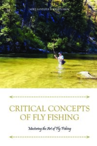 Critical Concepts of Fly Fishing: Mastering the Art of Fly Fishing